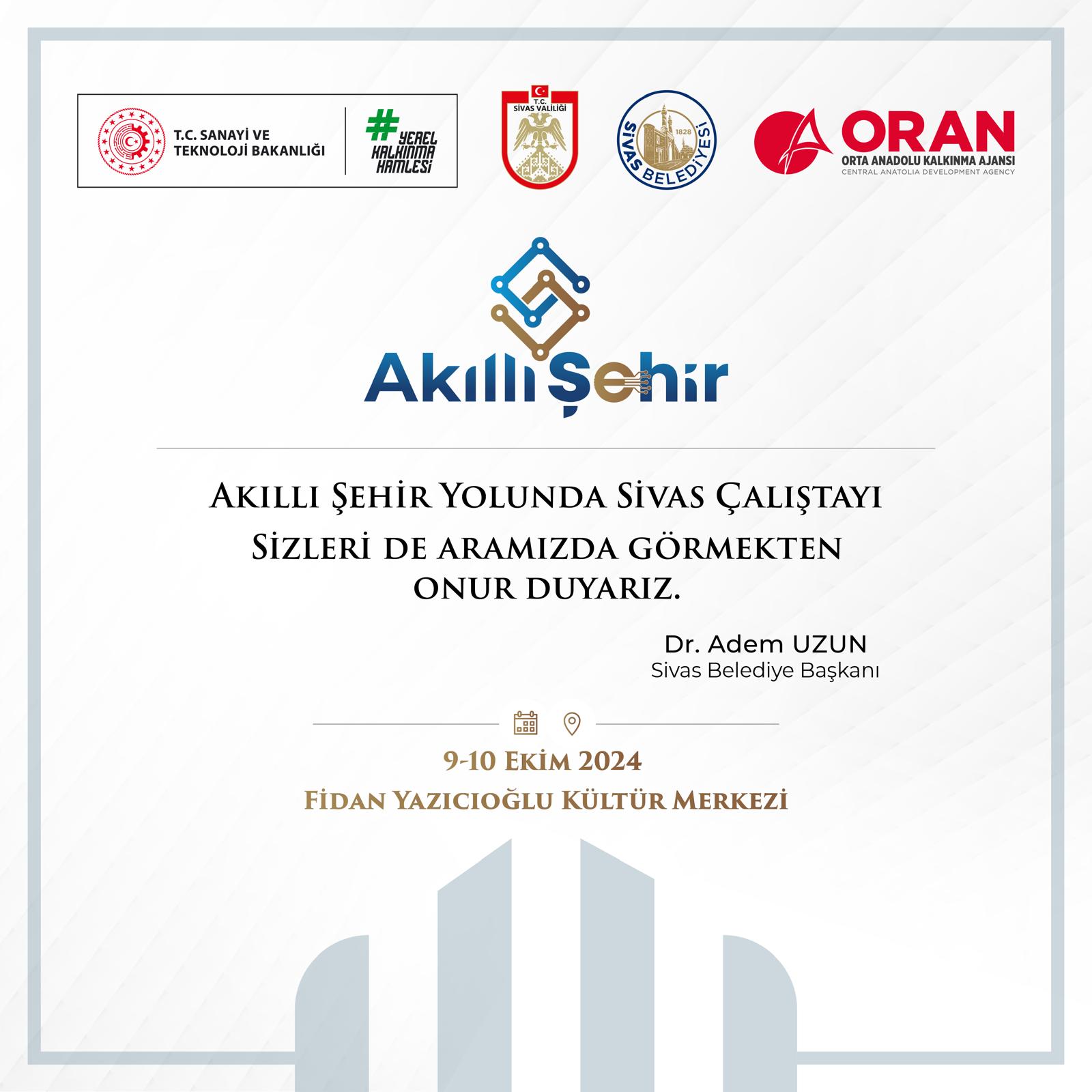 AKILLI ŞEHİR YOLUNDA SİVAS ÇALIŞTAYI