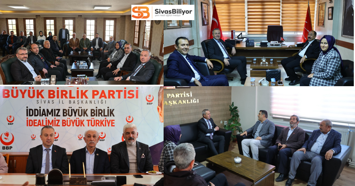 Sivas Belediye Başkanı Dr. Adem Uzun, Siyasi Parti İl Başkanlıklarına Ziyaret Gerçekleştirdi