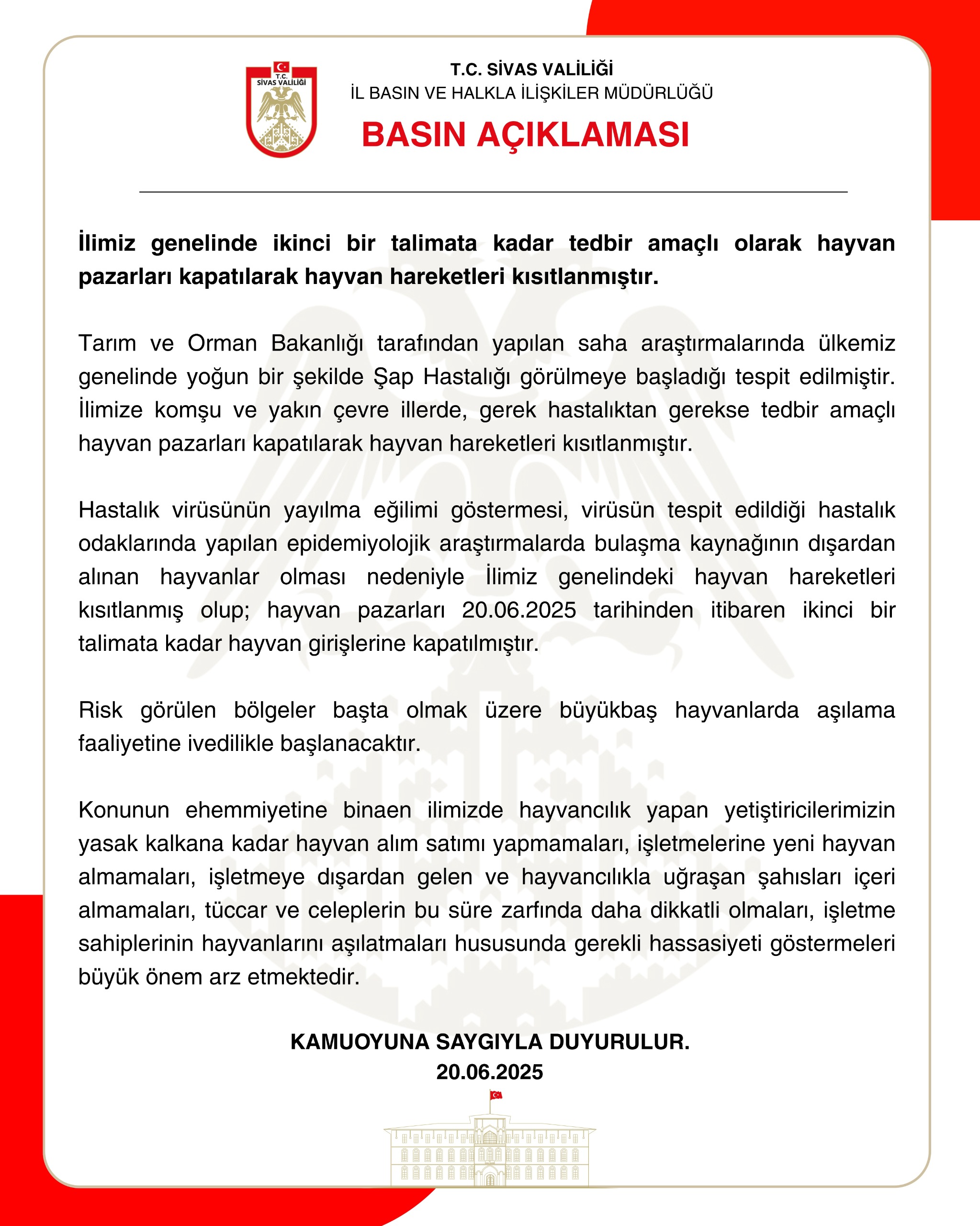 İlimiz genelinde ikinci bir talimata kadar tedbir amaçlı olarak hayvan pazarları kapatılarak hayvan hareketleri kısıtlanmıştır