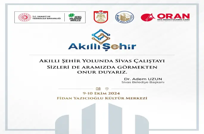 AKILLI ŞEHİR YOLUNDA SİVAS ÇALIŞTAYI