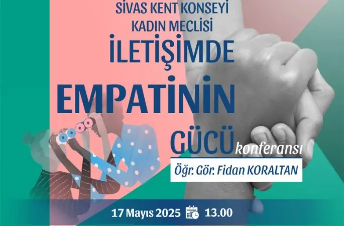 İletişimde Empatinin Gücü Konferansı Sivas’ta Gerçekleştirilecek