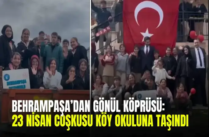 Behrampaşa’dan Gönül Köprüsü: 23 Nisan Coşkusu Köy Okuluna Taşındı