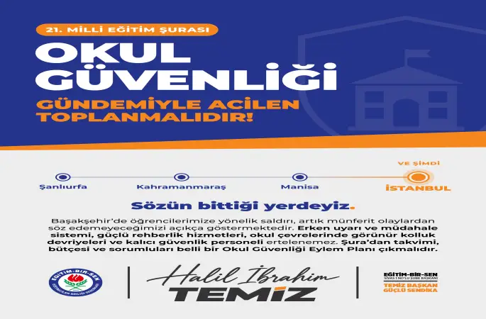 HALİL İBRAHİM TEMİZ: “21. MİLLİ EĞİTİM ŞURASI OKUL GÜVENLİĞİ GÜNDEMİYLE ACİLEN TOPLANMALIDIR”