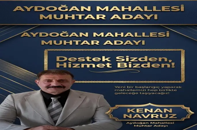 Kenan NAVRUZ Aydoğan Mahellesine Muhtar Adayı Oldu