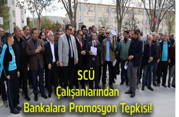 SCÜ Çalışanlarından Bankalara Promosyon Tepkisi