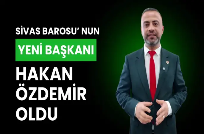 Sivas Barosu’nun Yeni Başkanı Hakan Özdemir Oldu