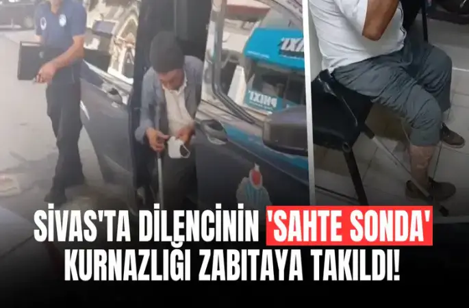 Sivas'ta Dilencinin 'Sahte Sonda' Kurnazlığı Zabıtaya Takıldı!